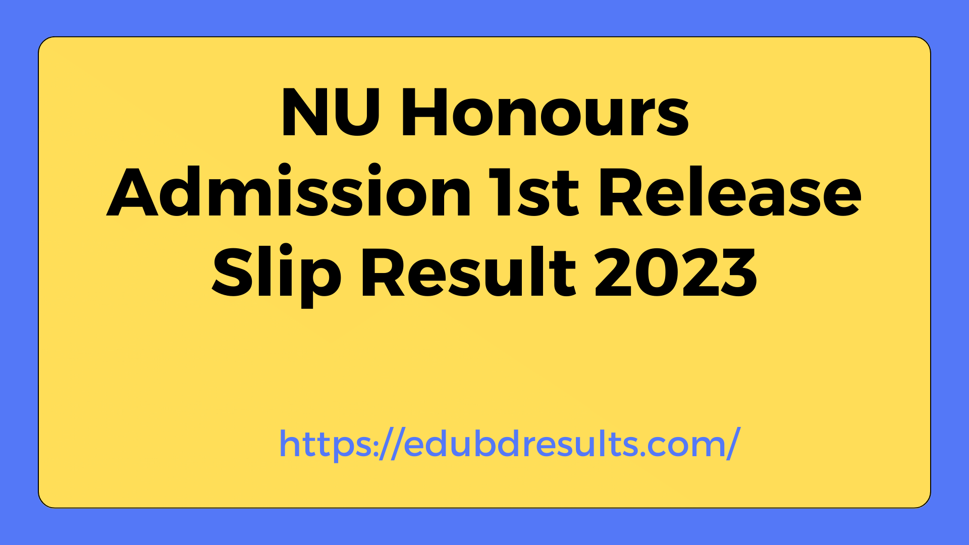 NU Honours Admission 1st Release Slip Result 2023