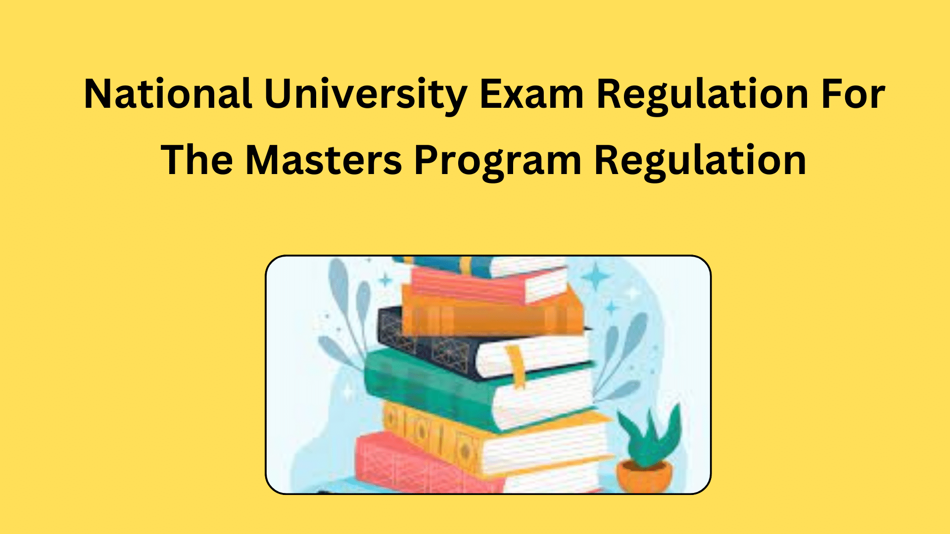National University Exam Regulation For The Masters Program Regulation